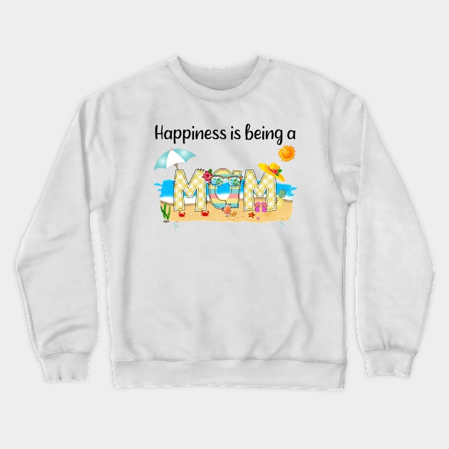 Happiness Is Being A Mam Summer Beach Happy Mother's Day Crewneck Sweatshirt by KIMIKA